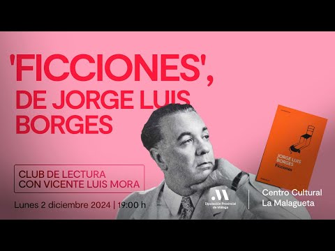 'Ficciones', de Jorge Luis Borges. Club de lectura con Vicente Luis Mora