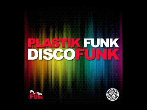 Plastik Funk - Discofunk (Boris Roodbwoy and ezzy Safaris Remix)