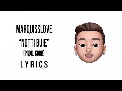 MARQUISSLOVE - NOTTI BUIE (Prod. by Korb) LYRICS VIDEO