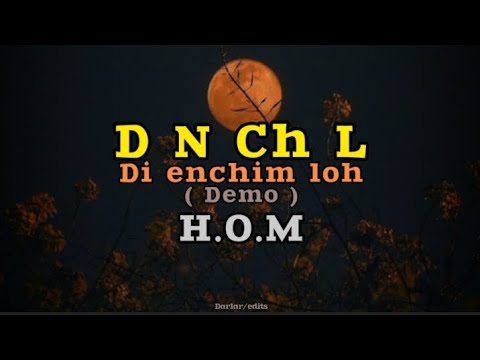 D N Ch L (Di enchim loh) || H.O.M || demo