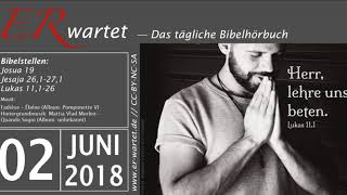 Bibellese 02.06.2018: Josua 19 // Jesaja 26,1-27,1 // Lukas 11,1-26
