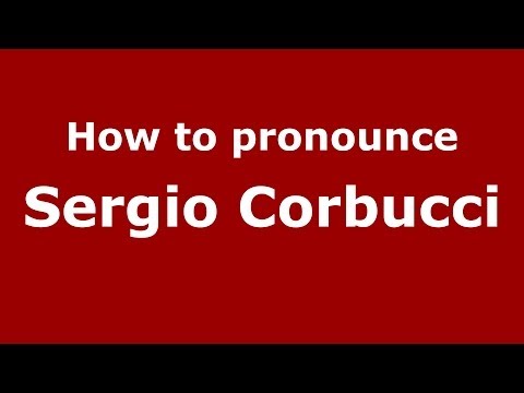 How to pronounce Sergio Corbucci (Italian/Italy) - PronounceNames.com
