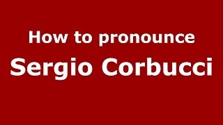 How to pronounce Sergio Corbucci
