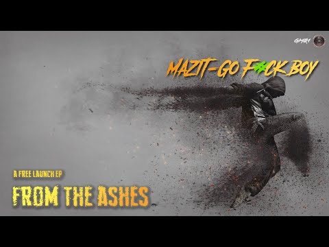 MaZit - Go F#ck Boy