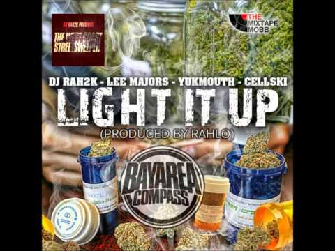 DJ RAH2K ft. Lee Majors, Yukmouth & Cellski - Light It Up [BayAreaCompass]