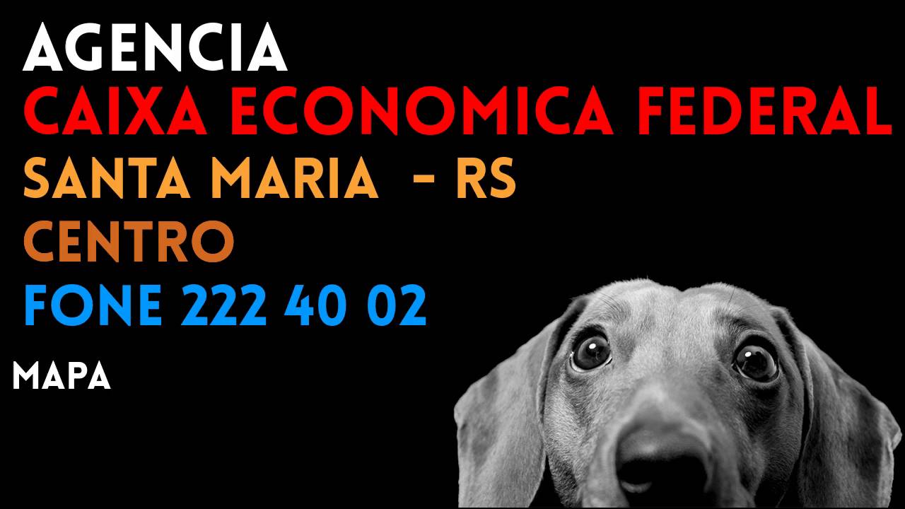 ✔ Agência CAIXA ECONOMICA FEDERAL em SANTA MARIA/RS CENTRO - Contato e endereço