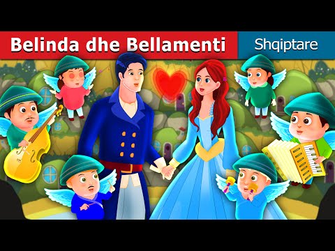 Belinda dhe Bellamenti | Belinda and Bellamant Story | Perralla Shqip @AlbanianFairyTales