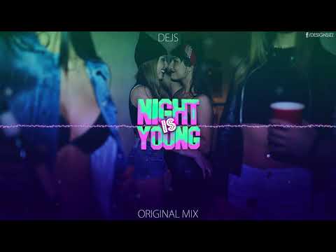 DEJS - Night is Young !!PREMIERA!!