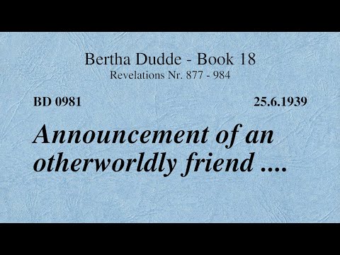 BD 0981 - ANNOUNCEMENT OF AN OTHERWORLDLY FRIEND ....