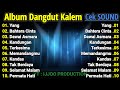 CEK SOUND DANGDUT KALEM FULL ALBUM DANGDUT KOPLO TERBARU 2025 SUARA JERNIH BASS EMPUKK GLERRR