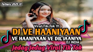 Download lagu DJ INDIA VE HAANIYAAN || DJ VE HAANIYAAN VE DIL JAANIYA VIRAL TIK TOK TERBARU YANG KALIAN CARI ‼️ mp3 Download lagu DJ INDIA VE HAANIYAAN || DJ VE HAANIYAAN VE DIL JAANIYA VIRAL TIK TOK TERBARU YANG KALIAN CARI ‼️ mp3