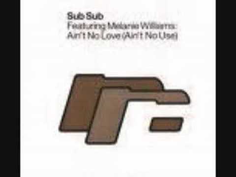 Sub Sub/Melanie Williams - Ain`t No Love (full version)