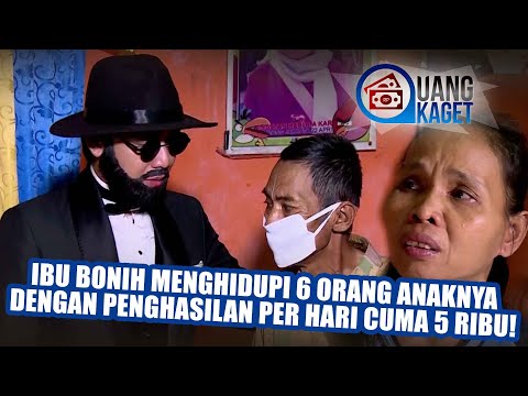 UANG KAGET EPISODE 147 - Ibu Bonih Menghidupi 6 Anaknya Hanya Dengan Penghasilan Sehari Cuma 5 RIBU!