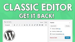 Get the WordPress Classic Editor BACK! No more Block Editor