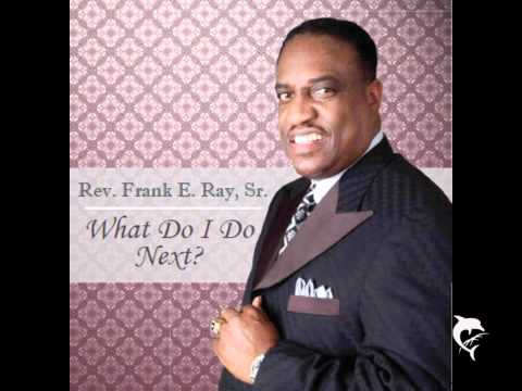 Rev. Frank E. Ray, Sr. "He's Calling Me"