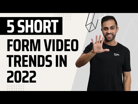 5 Short Form Video Trends You Can Implement In 2022