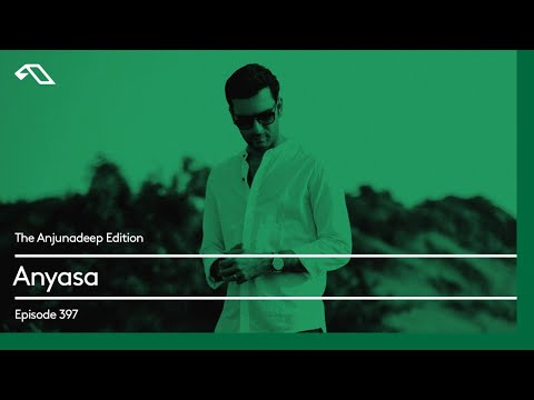 The Anjunadeep Edition 397 with Anyasa