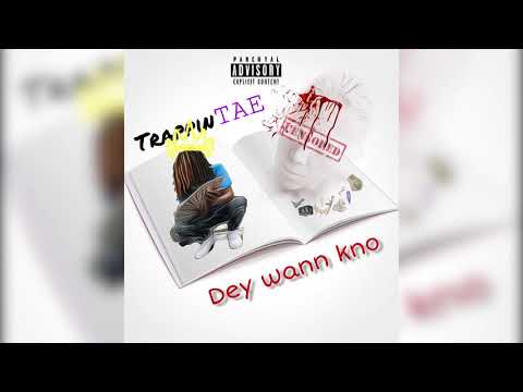 Trappin Tae "Dey Wann Kno" (AUDIO)