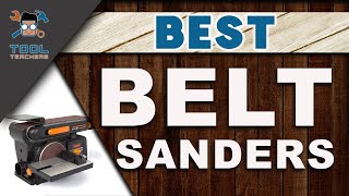 Best Belt Sanders ⚙: The Ultimate Beginner’s Buyer Guide | W