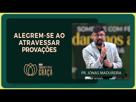 Pastor Jonas Madureira | Rejoice While Facing Trials | IPP
