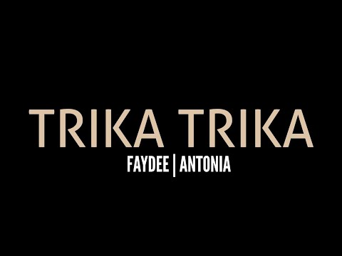 Faydee feat. Antonia - Trika Trika (Lyrics)