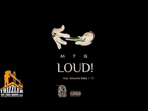 MTG ft. Smoovie Baby, RD - Loud [Thizzler.com]