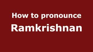How to pronounce Ramkrishnan