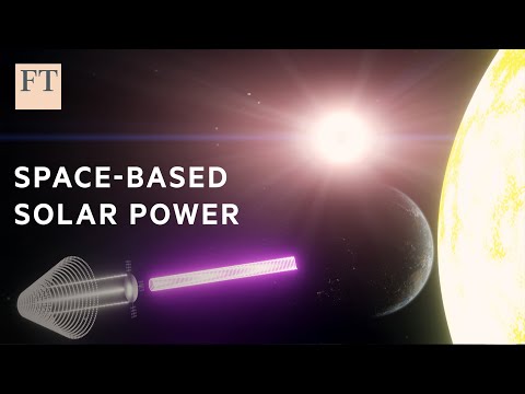 How space-based solar power can save the planet | FT