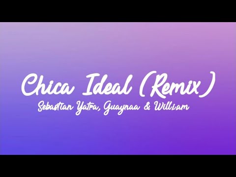 [4k] "Chica Ideal" Sebastian Yatra, Guaynaa & Will.i.am [Letra]