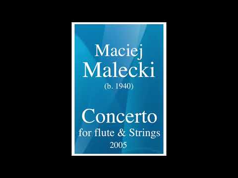 Maciej Malecki (b. 1940): Concerto for Flute and Strings in Four Episodes (2005)