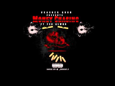 #Kasher Quon ft Feg Alwoo - Money Chasing ( Audio )