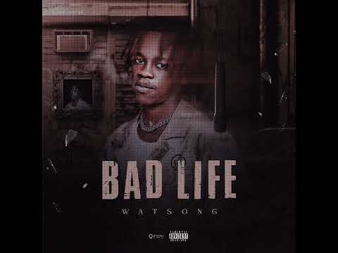 BAD LIFE  WATSON-G (OFFICIAL AUDIO)