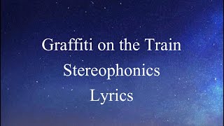 Graffiti on the Train - Stereophonics Lyrics