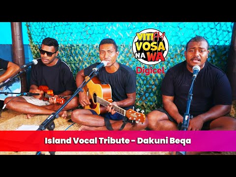 Island Vocal Tribute - Dakuni Beqa (VitiFM Vosa Na Wa)
