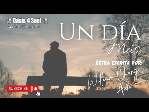 Un Día más – Letra escrita por William Chong | Video Oficial