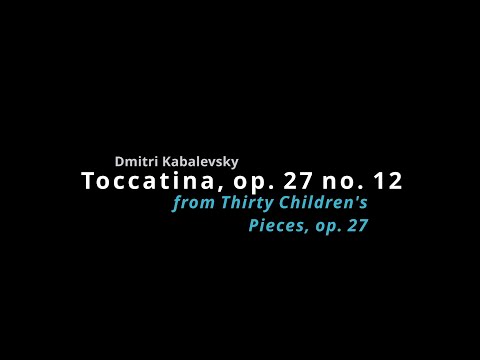 Toccatina, op. 27 no. 12 | Dmitri Kabalevsky | RCM Level 6 & CC Level 6 Piano