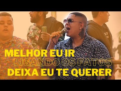Melhor eu ir | Ligando os fatos | Deixa eu te querer | GRUPO DI PROPÓSITO
