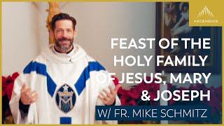 Feast of the Holy Family of Jesus, Mary and Joseph – Mass with Fr. Mike Schmitz
