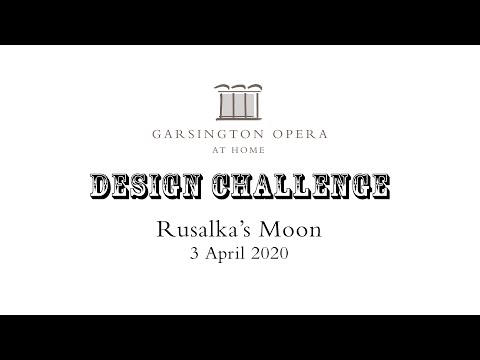 Rusalka's Moon | DESIGN CHALLENGE | Garsington Opera