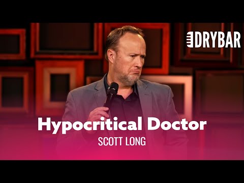 Your Doctor Is A Hypocrite. Scott Long - Full Special