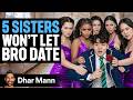 5 Sisters Put Brother S Girlfriend To The Test Dhar Mann Studios