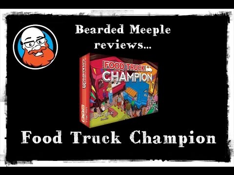 Bearded Meeple reviews : Food Truck Champion