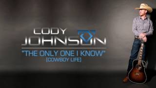 Cody Johnson - “The Only One I Know (Cowboy Life)” - Official Audio