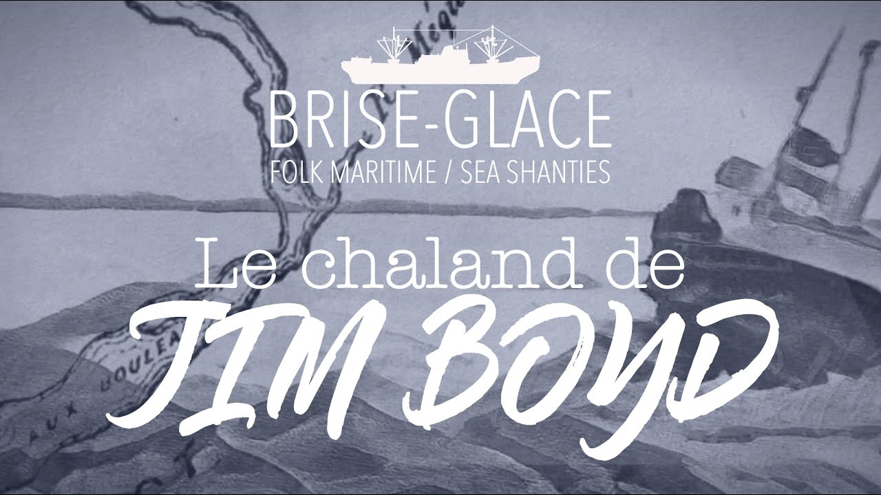 Brise-Glace – Le Chaland de Jim Boyd