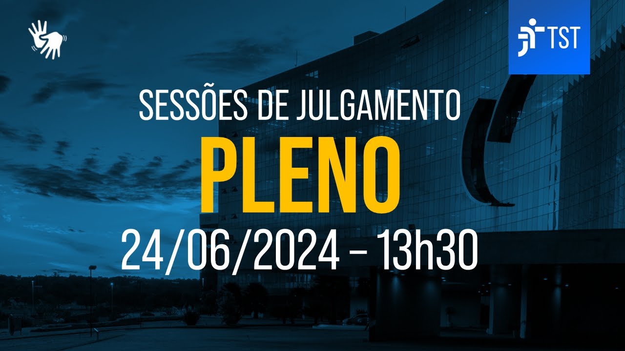 Tribunal Pleno | Assista à sessão do dia 24/06/2024