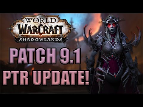 Patch 9.1 PTR Updates | World Of Warcraft Shadowlands