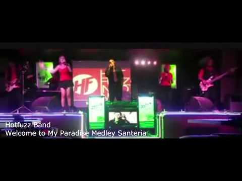 Hotfuzz Band Welcome to My Paradise Medley Santeria