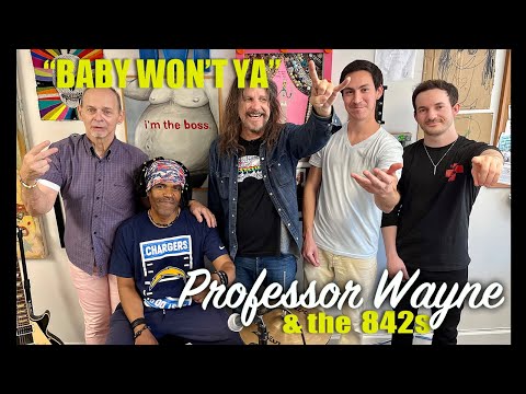 Prof. Wayne Rocks Out! "Baby Won't Ya" feat. The 842s