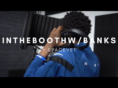 INTHEBOOTHW/BANKS ft SPACEVET S1.EP6