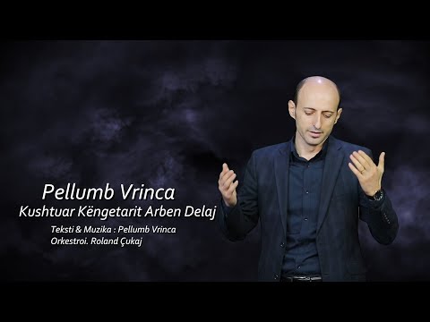 Pellumb Vrinca - Kushtuar Kèngetarit Arben Delaj